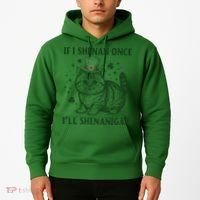 St Patricks Day If I Shenan Once I’Ll Shenanigan Funny Cat Hoodie thumb 2