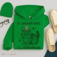 St Patricks Day If I Shenan Once I’Ll Shenanigan Funny Cat Hoodie thumb 4