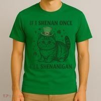 St Patricks Day If I Shenan Once I’Ll Shenanigan Funny Cat T-Shirt thumb 3