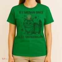 St Patricks Day If I Shenan Once I’Ll Shenanigan Funny Cat T-Shirt thumb 4
