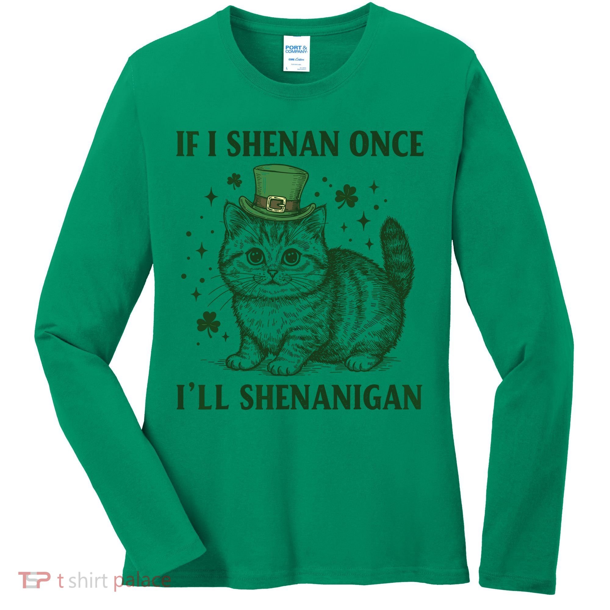 St Patricks Day If I Shenan Once I’Ll Shenanigan Funny Cat Women's Long Sleeve Shirt