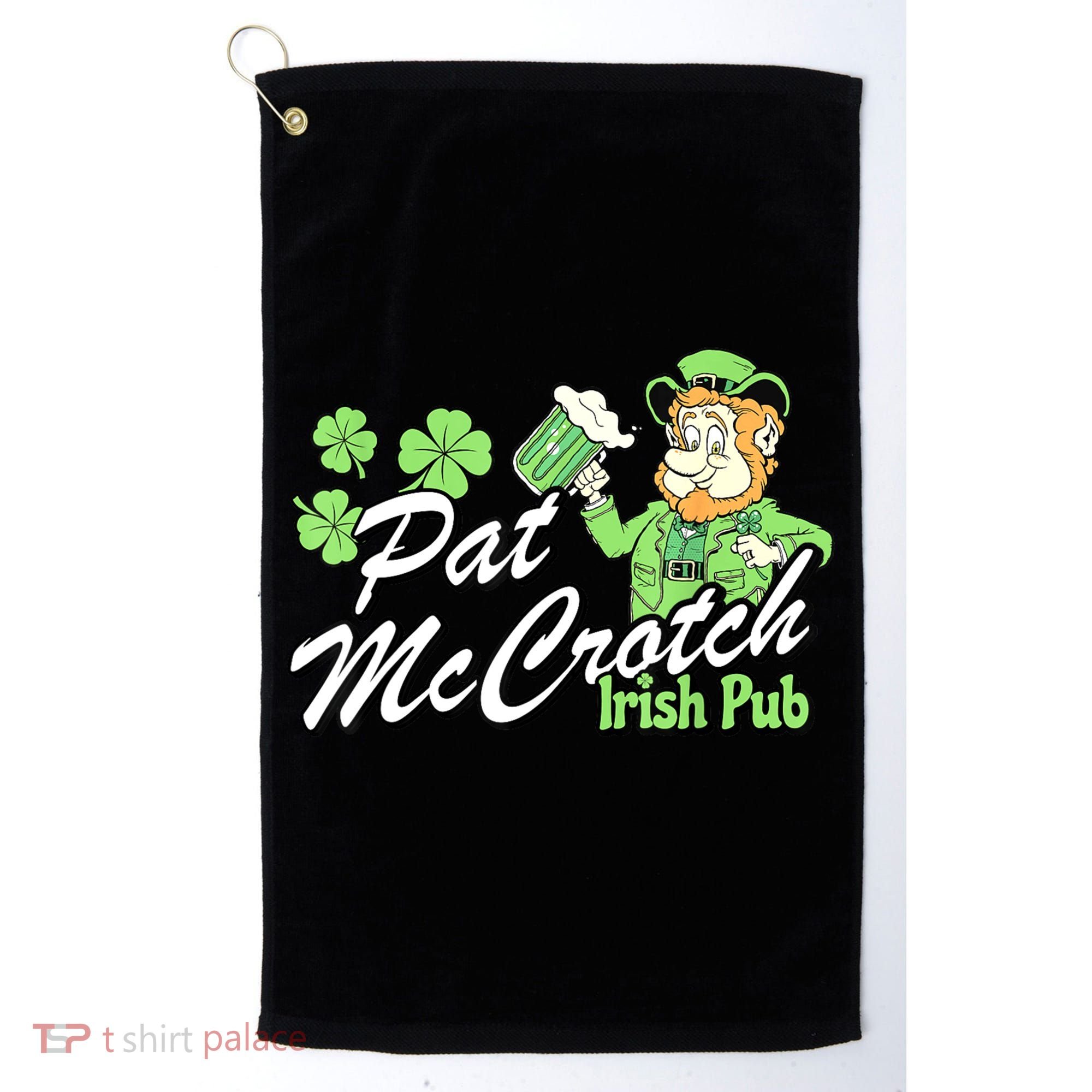 St. PattyS Day Pat Mccrotch Irish Pub Lucky Clover Golf Towel