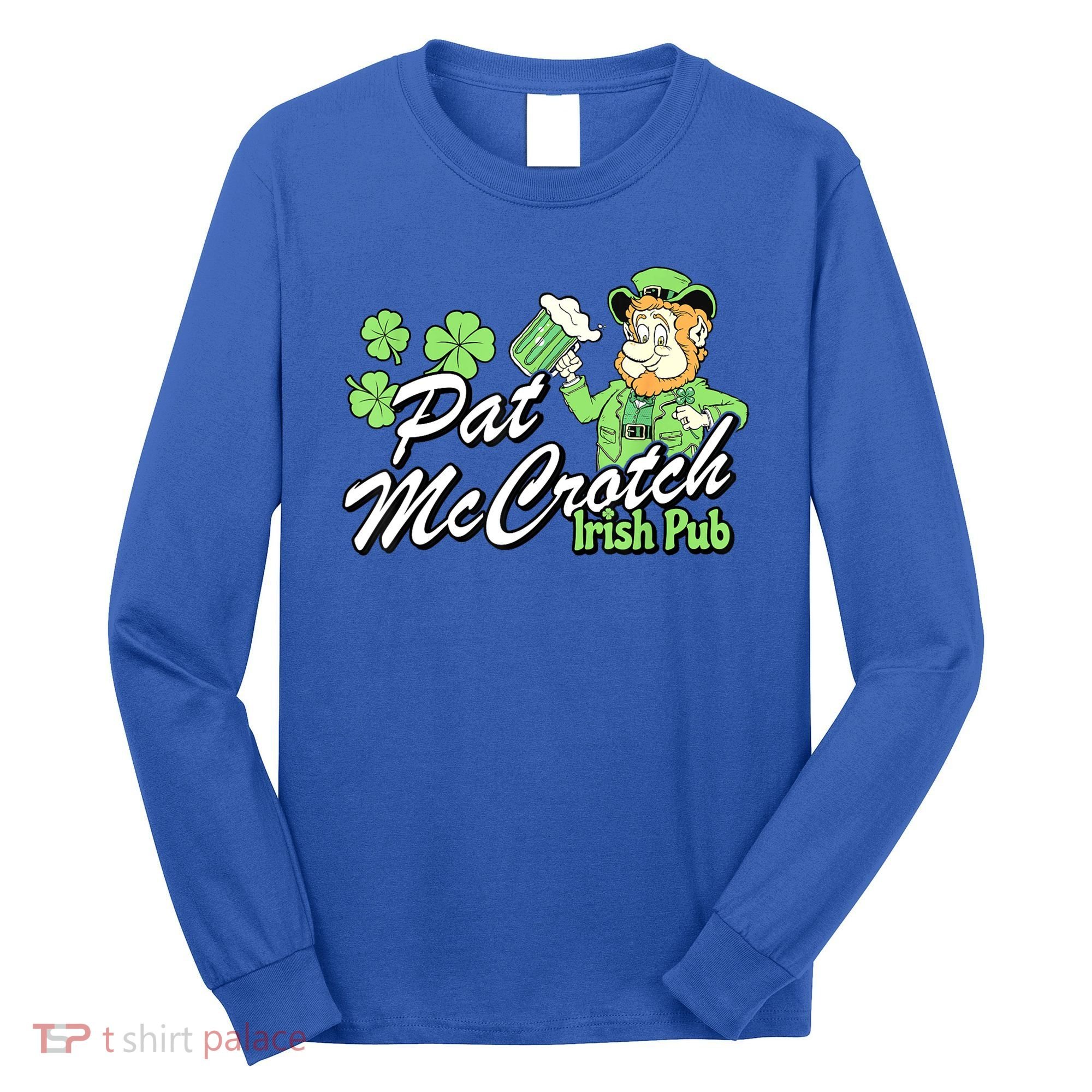 St. PattyS Day Pat Mccrotch Irish Pub Lucky Clover Long Sleeve Shirt