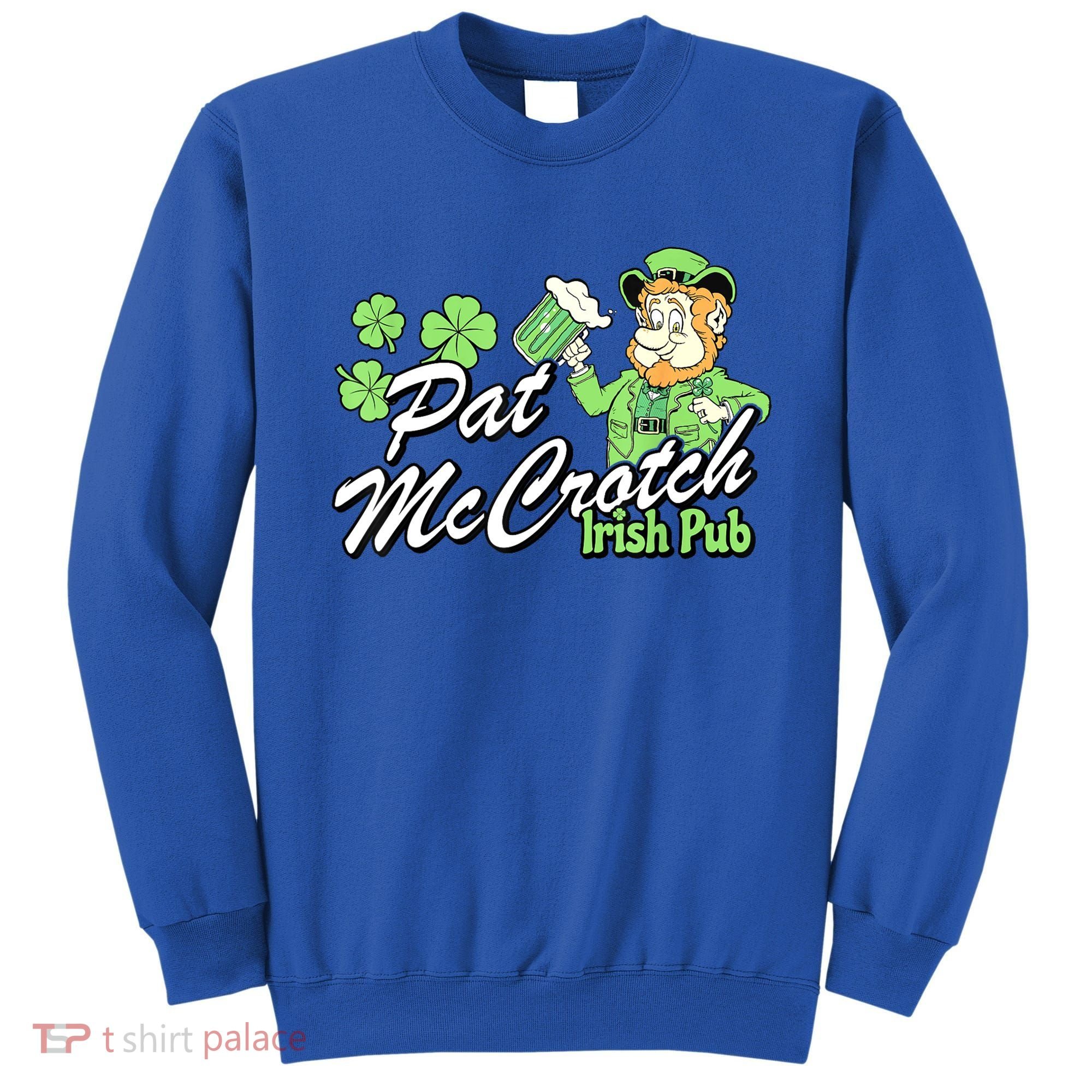 St. PattyS Day Pat Mccrotch Irish Pub Lucky Clover Sweatshirt