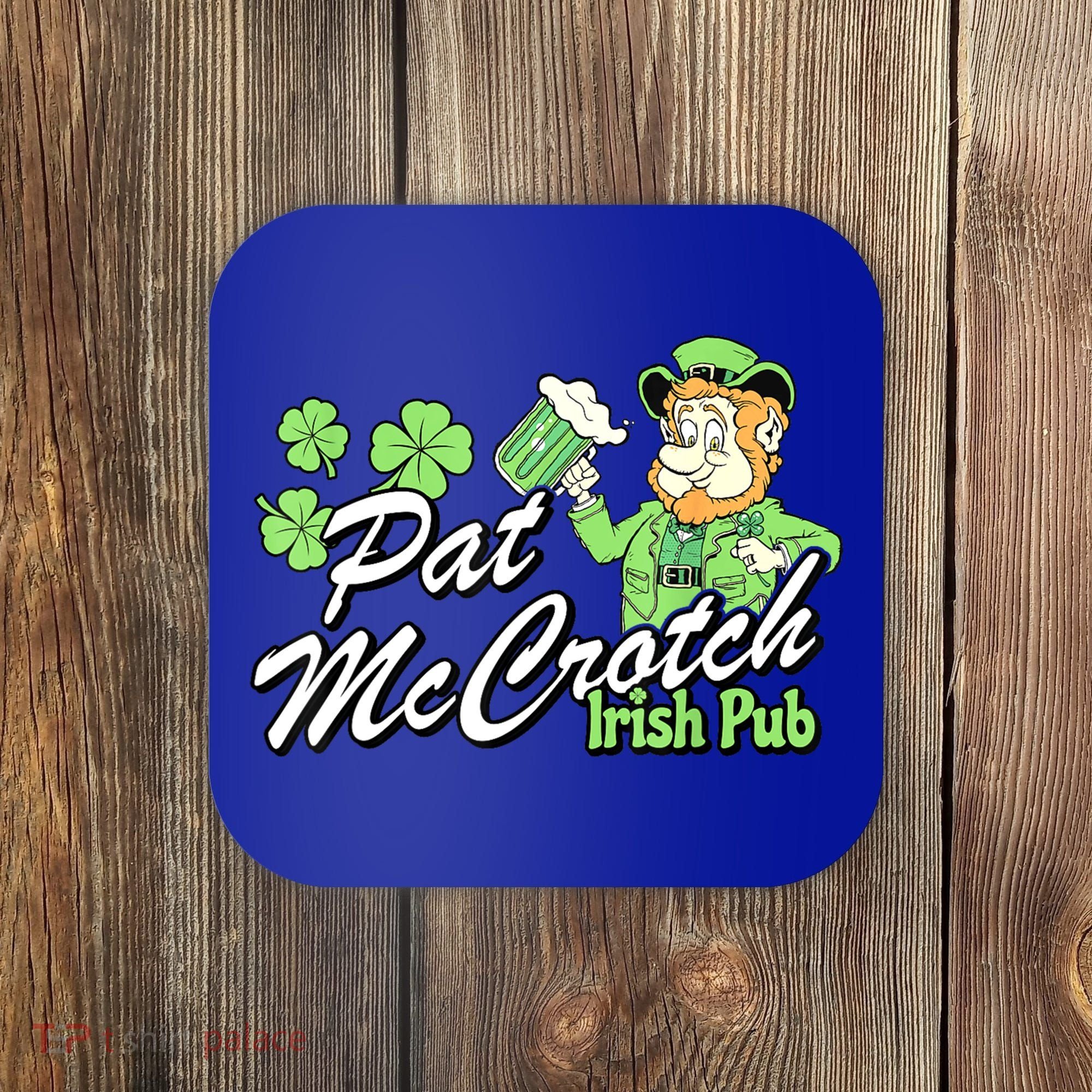 St. PattyS Day Pat Mccrotch Irish Pub Lucky Clover Coaster