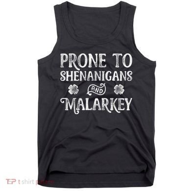 St Patricks Day, Prone To Shenanigans And Malarkey, Funny St Patricks Day Tank Top