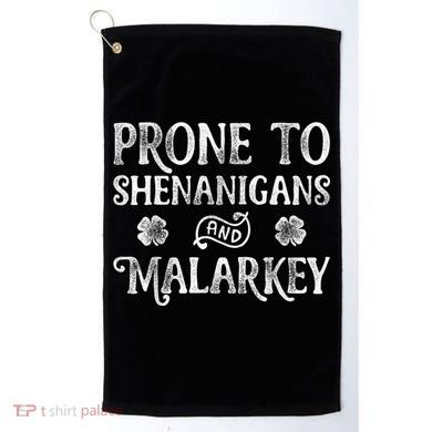 St Patricks Day, Prone To Shenanigans And Malarkey, Funny St Patricks Day Golf Towel