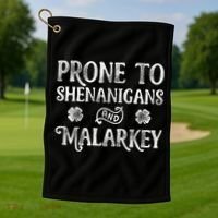 St Patricks Day, Prone To Shenanigans And Malarkey, Funny St Patricks Day Golf Towel thumb 1