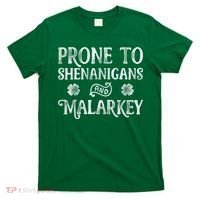 St Patricks Day, Prone To Shenanigans And Malarkey, Funny St Patricks Day T-Shirt thumb 0