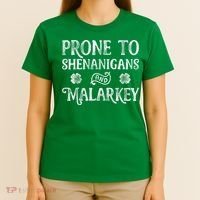 St Patricks Day, Prone To Shenanigans And Malarkey, Funny St Patricks Day T-Shirt thumb 4