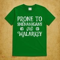 St Patricks Day, Prone To Shenanigans And Malarkey, Funny St Patricks Day T-Shirt thumb 5