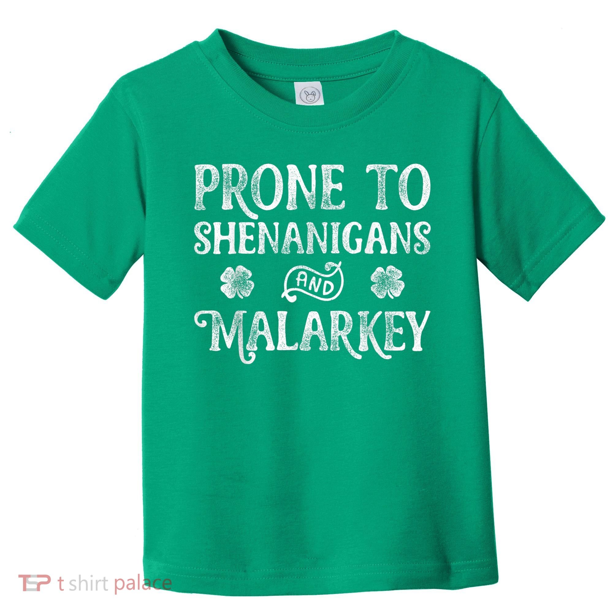 St Patricks Day, Prone To Shenanigans And Malarkey, Funny St Patricks Day Toddler T-Shirt