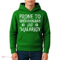 St Patricks Day, Prone To Shenanigans And Malarkey, Funny St Patricks Day Kids Hoodie thumb 4
