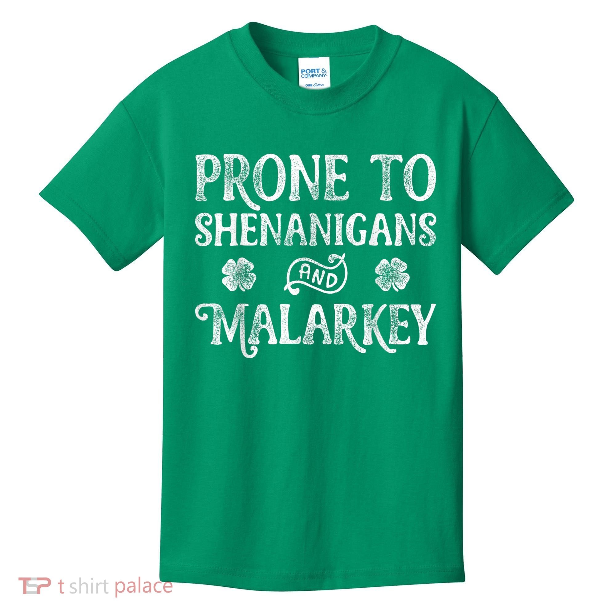 St Patricks Day, Prone To Shenanigans And Malarkey, Funny St Patricks Day Kids T-Shirt