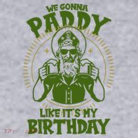 St Patricks Day We Gonna Paddy Like Its My Birthday Women's Sweatshirt thumb 2