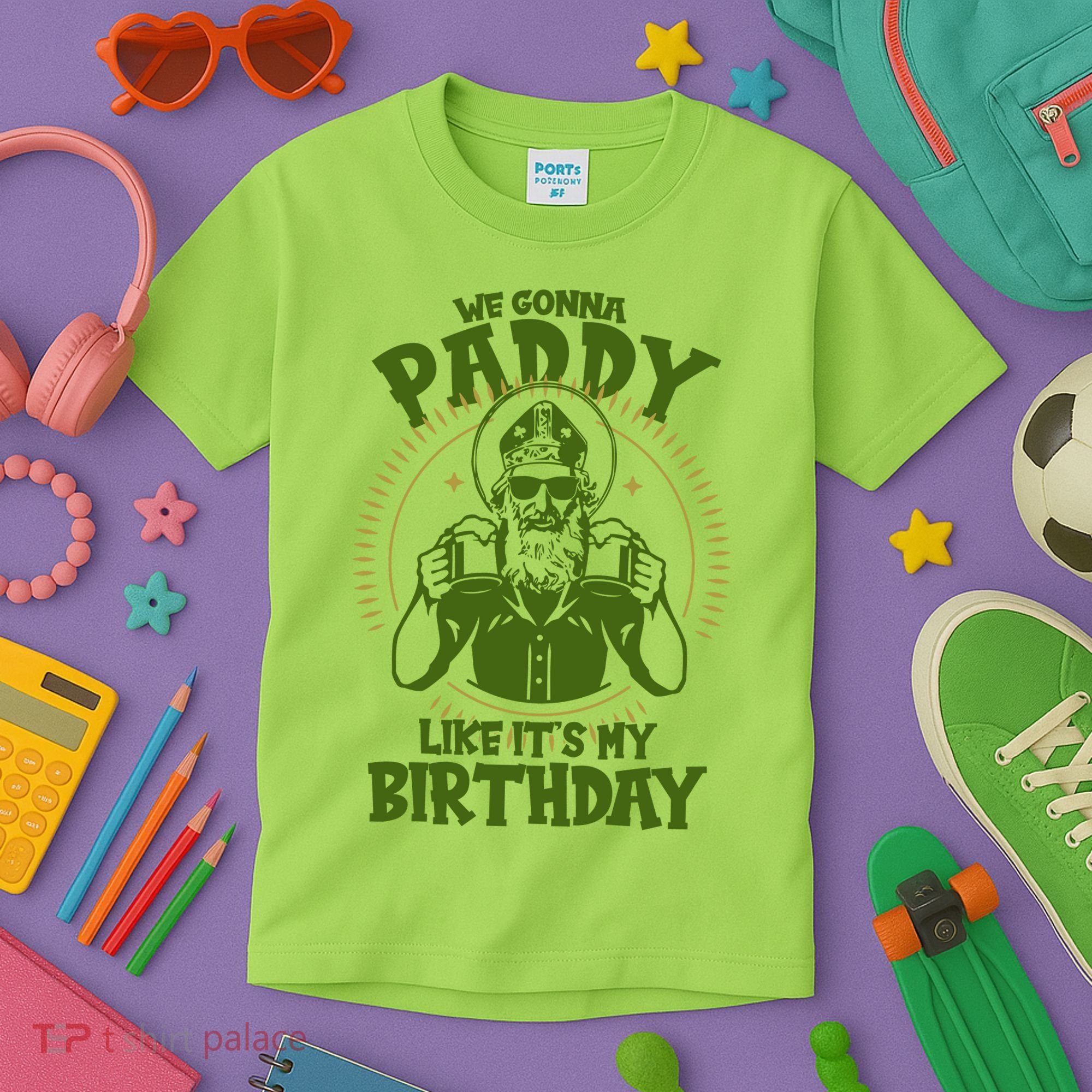 St Patricks Day We Gonna Paddy Like Its My Birthday Kids T-Shirt