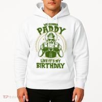 St Patricks Day We Gonna Paddy Like Its My Birthday Hoodie thumb 2