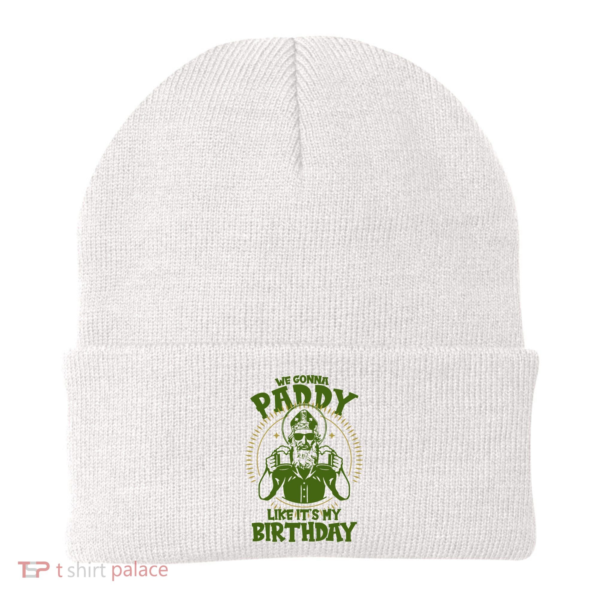 St Patricks Day We Gonna Paddy Like Its My Birthday Beanie