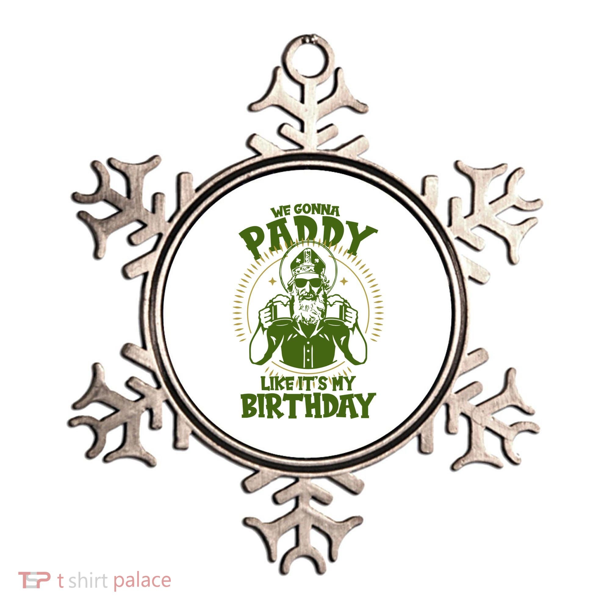 St Patricks Day We Gonna Paddy Like Its My Birthday Ornament