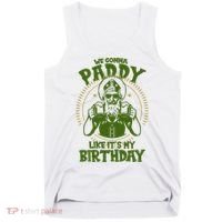 St Patricks Day We Gonna Paddy Like Its My Birthday Tank Top thumb 0