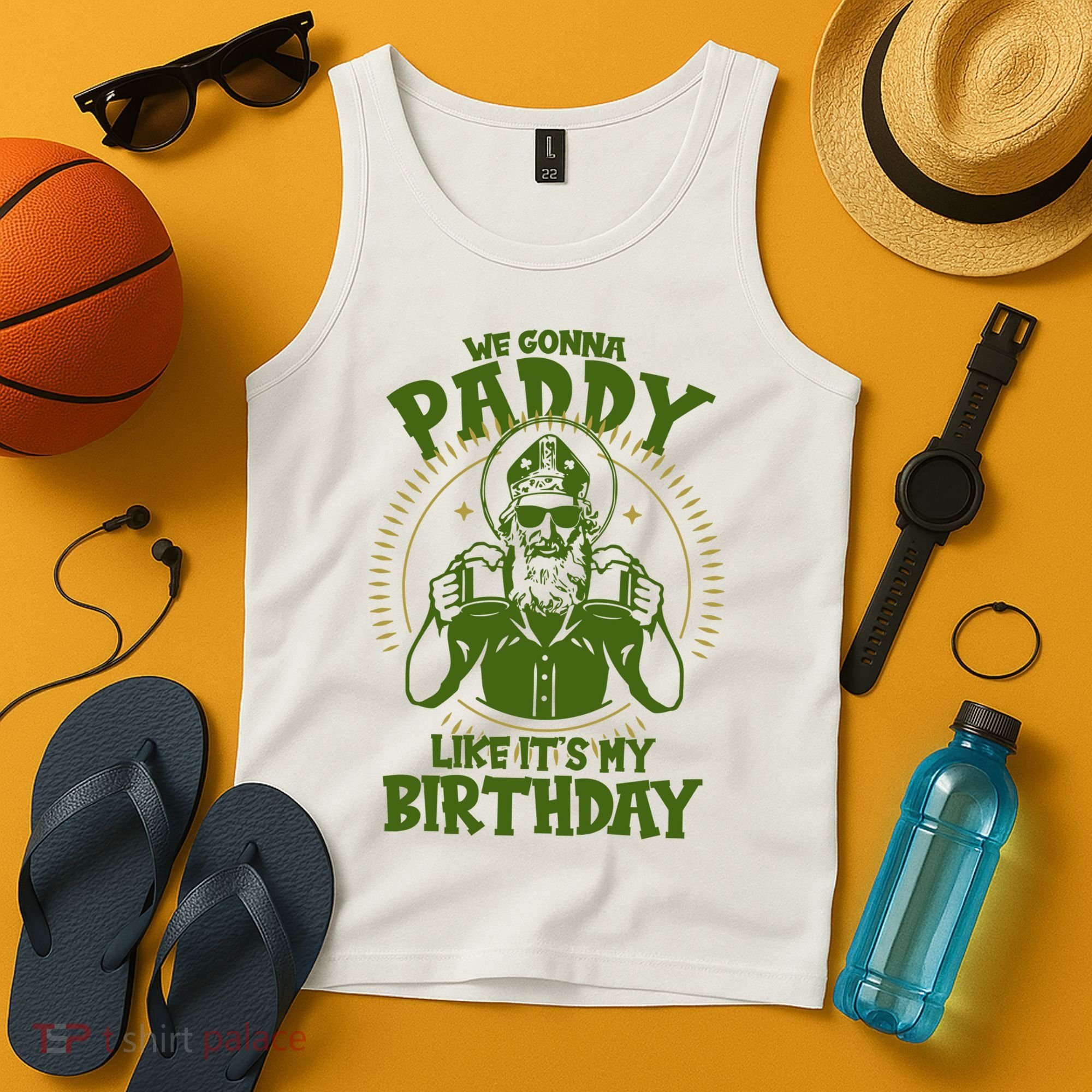 St Patricks Day We Gonna Paddy Like Its My Birthday Tank Top