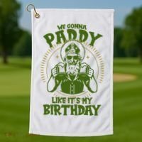 St Patricks Day We Gonna Paddy Like Its My Birthday Golf Towel thumb 1