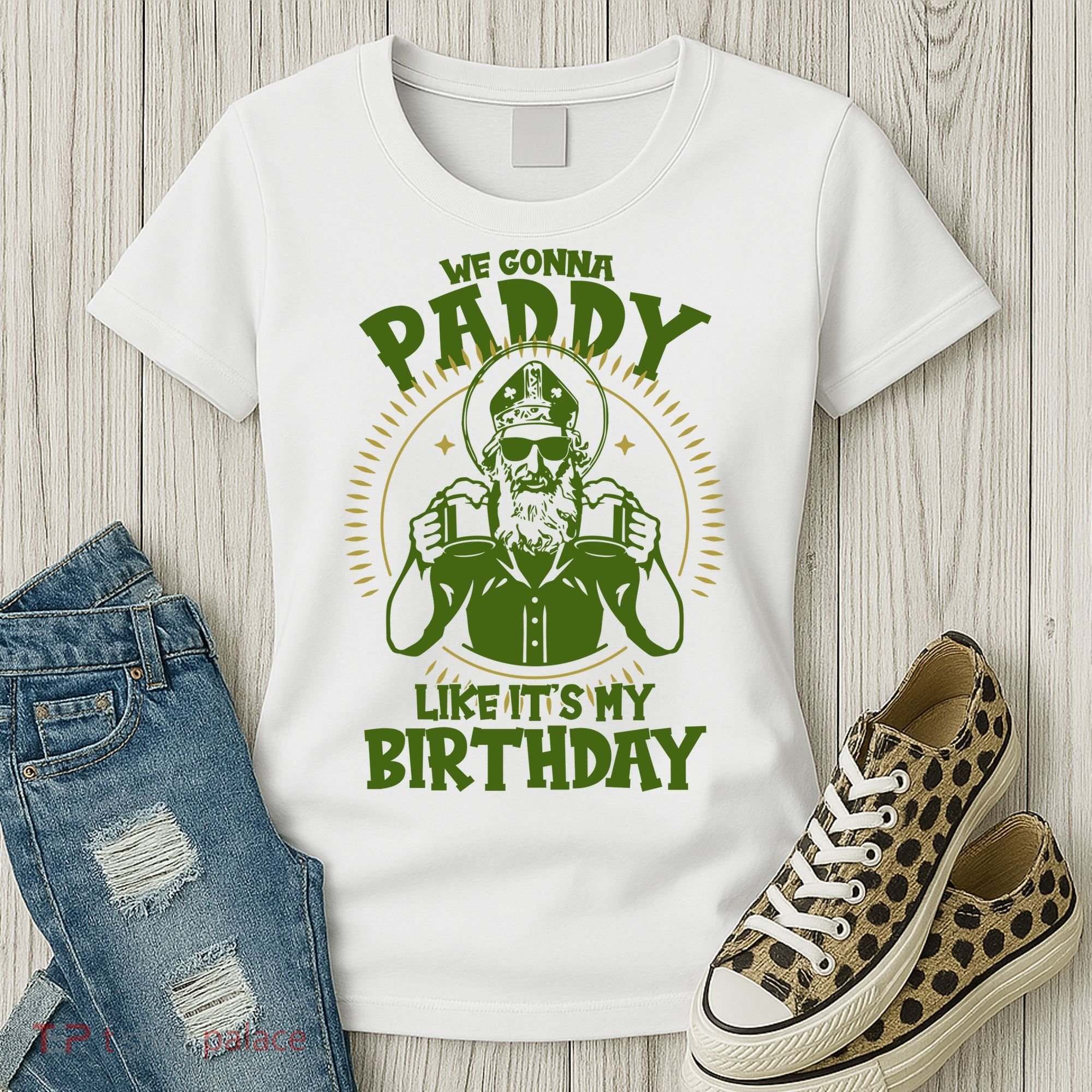 St Patricks Day We Gonna Paddy Like Its My Birthday Women's T-Shirt