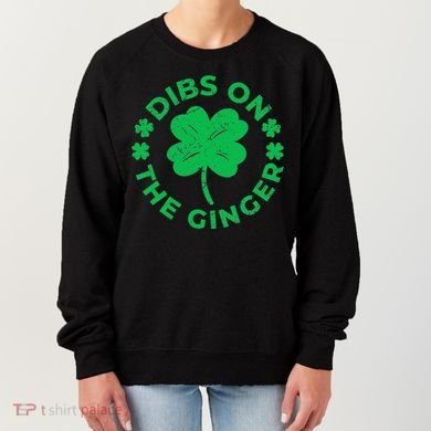 St Patricks Dibs On The Ginger Gift Women's Sweatshirt