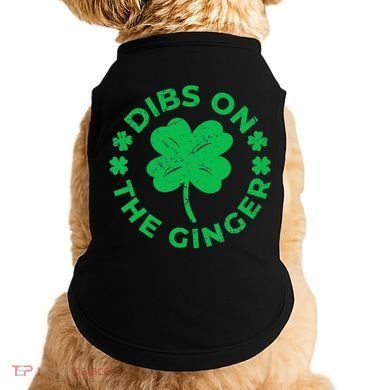 St Patricks Dibs On The Ginger Gift Doggie Tank