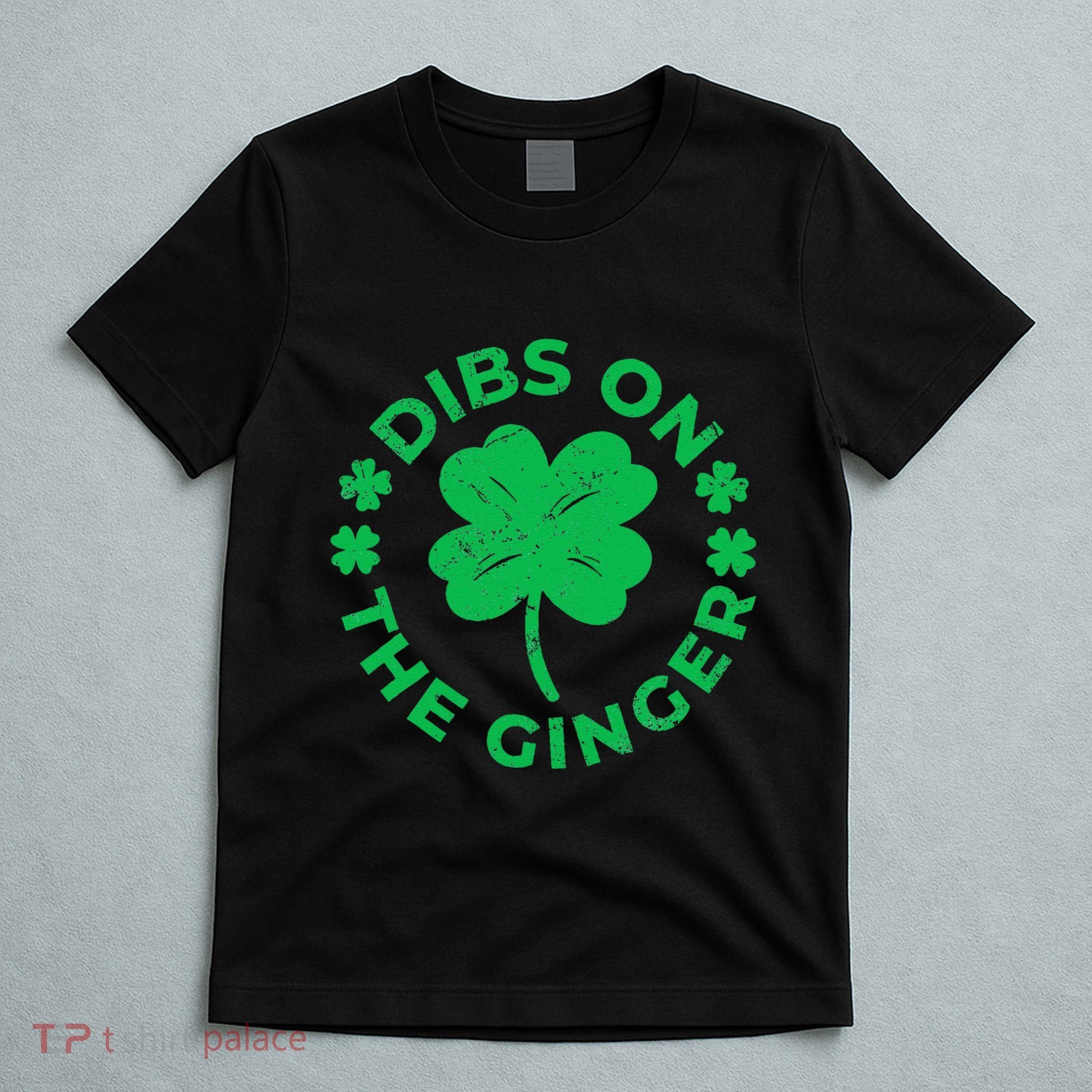 St Patricks Dibs On The Ginger Gift T-Shirt
