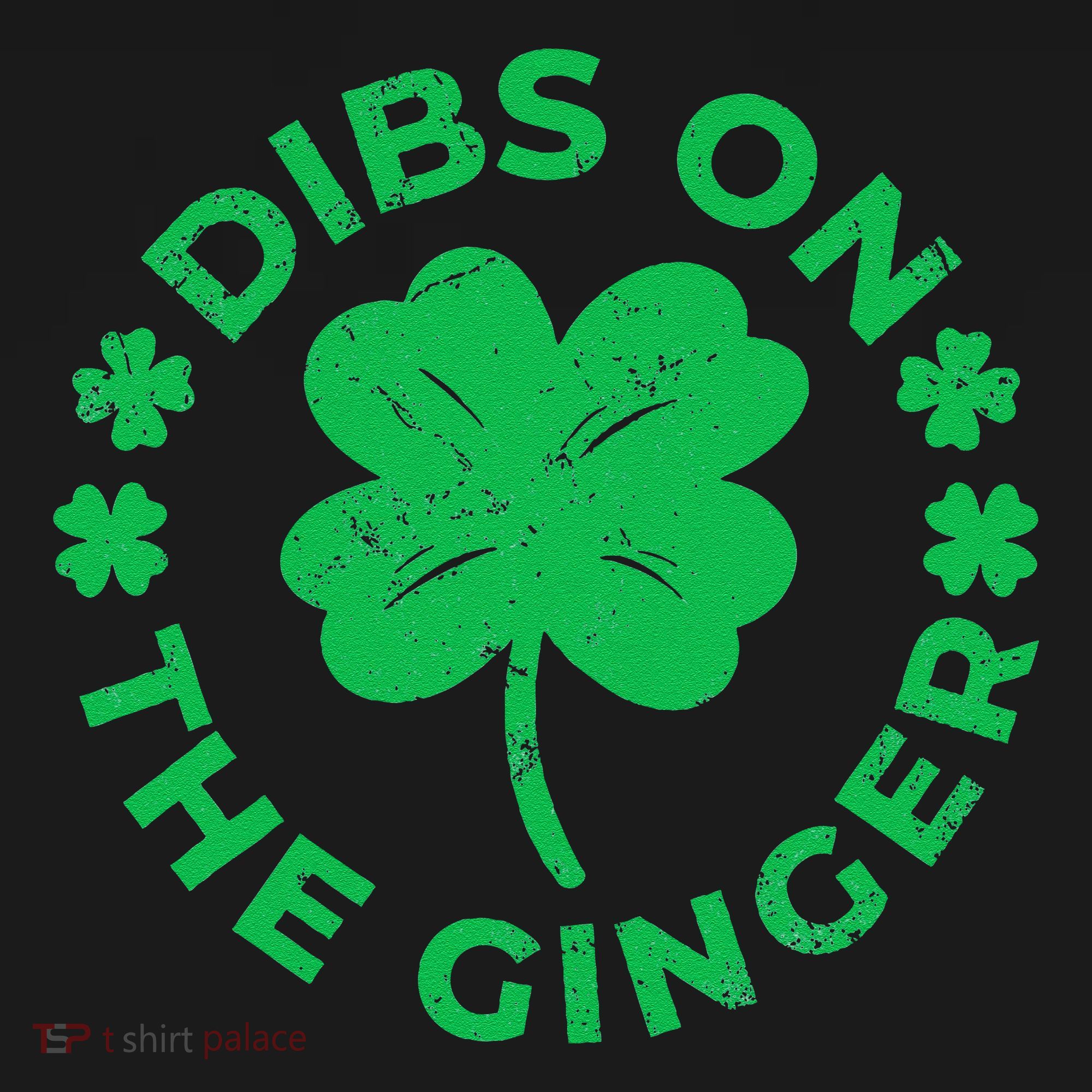 St Patricks Dibs On The Ginger Gift T-Shirt