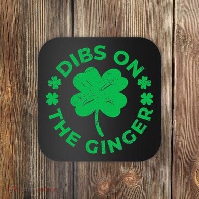 St Patricks Dibs On The Ginger Gift Coaster