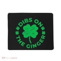 St Patricks Dibs On The Ginger Gift Mousepad thumb 0
