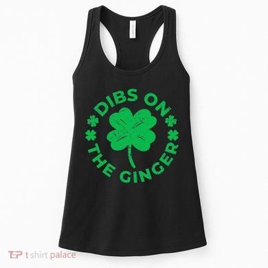 St Patricks Dibs On The Ginger Gift Women's Tank Top