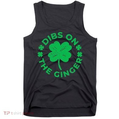 St Patricks Dibs On The Ginger Gift Tank Top
