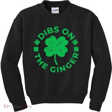 St Patricks Dibs On The Ginger Gift Kids Sweatshirt