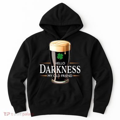 St Patrick's Day Hello Darkness My Old Friend Dark Beer Lover Hoodie