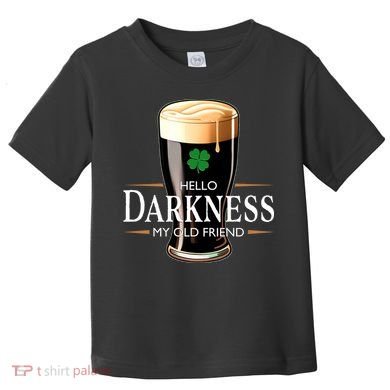 St Patrick's Day Hello Darkness My Old Friend Dark Beer Lover Toddler T-Shirt