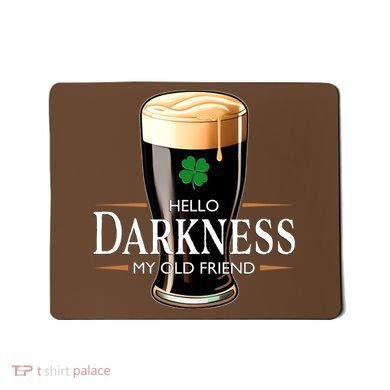 St Patrick's Day Hello Darkness My Old Friend Dark Beer Lover Mousepad