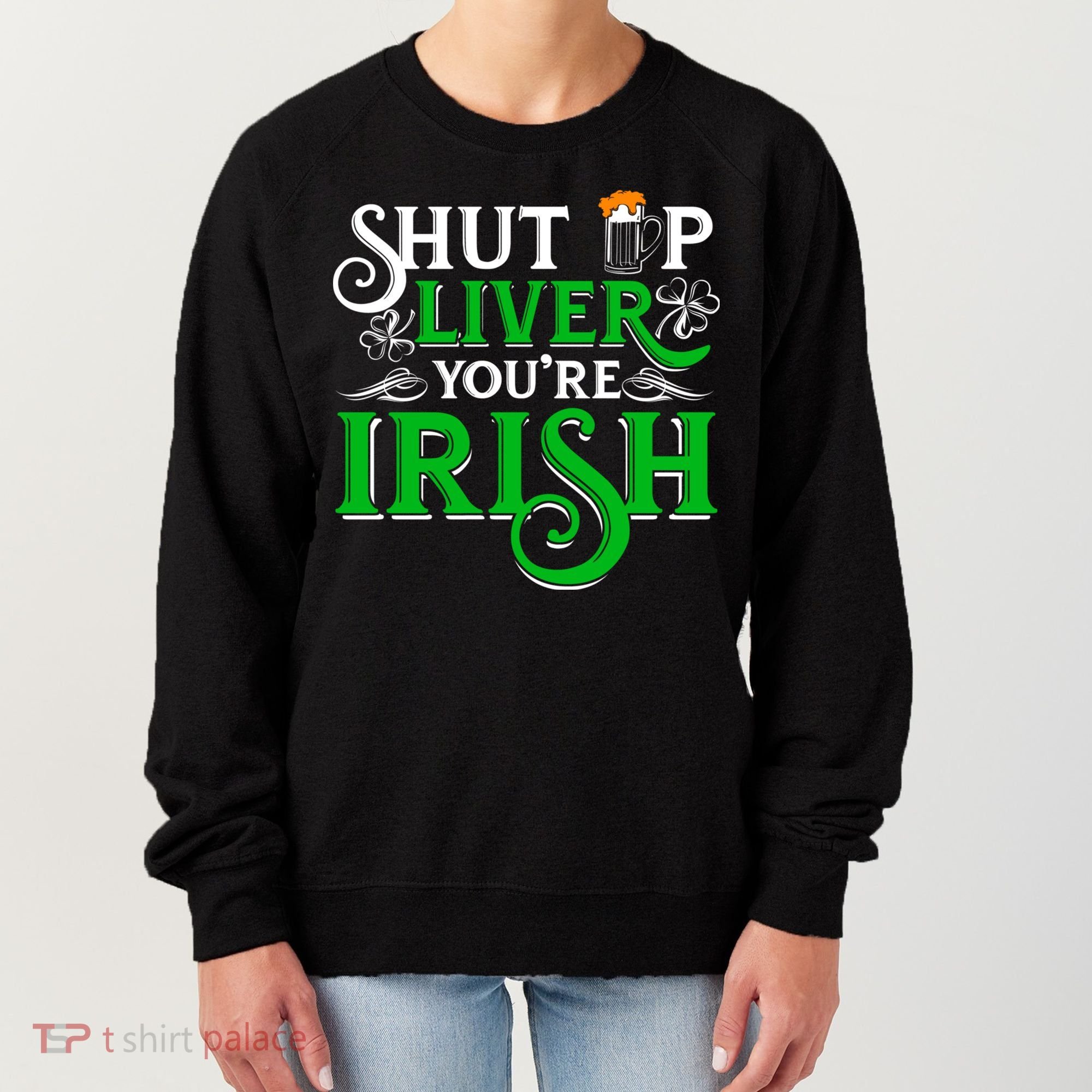 St Patricks Day, Funny St Patricks Day, Funny Irish, St Patricks Day Drinking 4 Women's Sweatshirt
