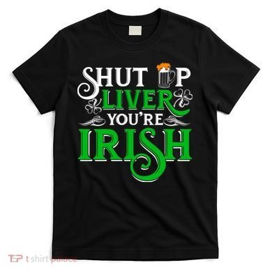 St Patricks Day, Funny St Patricks Day, Funny Irish, St Patricks Day Drinking 4 T-Shirt