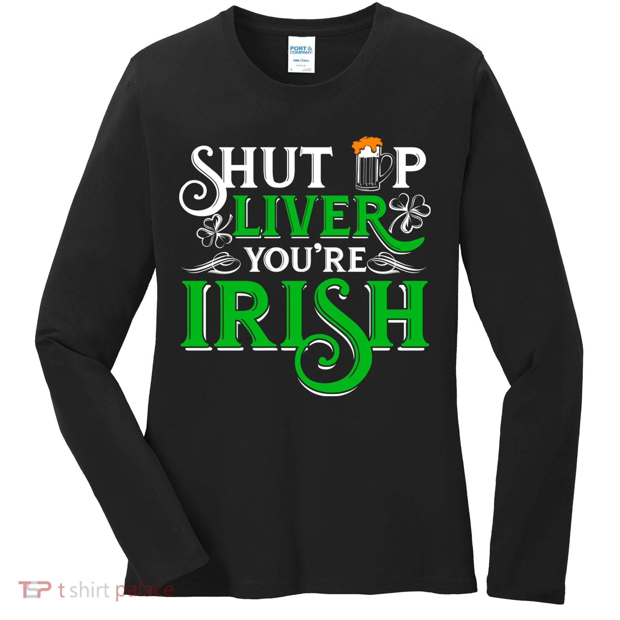 St Patricks Day, Funny St Patricks Day, Funny Irish, St Patricks Day Drinking 4 Women's Long Sleeve Shirt