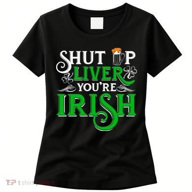 St Patricks Day, Funny St Patricks Day, Funny Irish, St Patricks Day Drinking 4 Women's T-Shirt