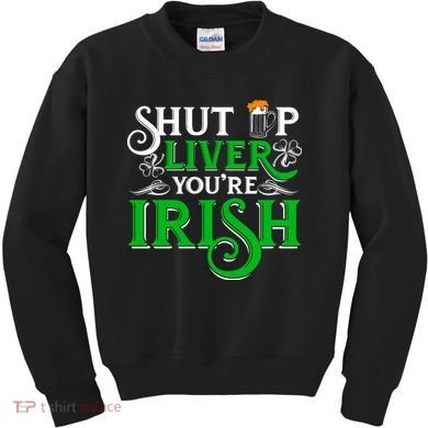 St Patricks Day, Funny St Patricks Day, Funny Irish, St Patricks Day Drinking 4 Kids Sweatshirt