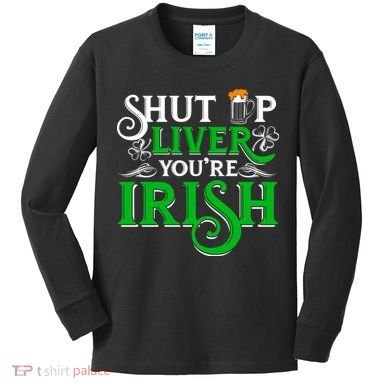 St Patricks Day, Funny St Patricks Day, Funny Irish, St Patricks Day Drinking 4 Kids Long Sleeve Shirt