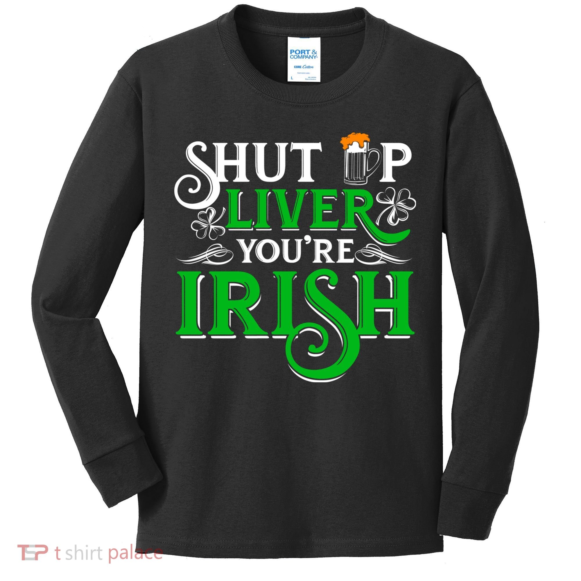 St Patricks Day, Funny St Patricks Day, Funny Irish, St Patricks Day Drinking 4 Kids Long Sleeve Shirt