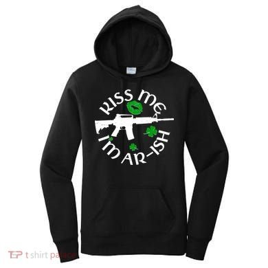 St Patricks Day Kiss Me Im Arish Ar Gun Women's Hoodie