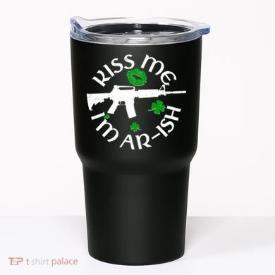 St Patricks Day Kiss Me Im Arish Ar Gun Tumbler