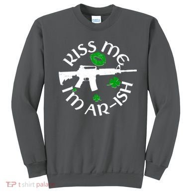 St Patricks Day Kiss Me Im Arish Ar Gun Sweatshirt