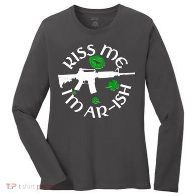 St Patricks Day Kiss Me Im Arish Ar Gun Women's Long Sleeve Shirt